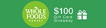 $100 Whole Foods Gift Card Giveaway - Web - US - Incent