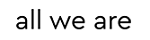 All We Are UK
