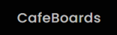 Cafeboards