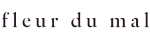 Fleur du Mal
