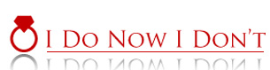I Do Now I Don't