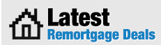 Latest Remortgage Deals