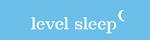 Level Sleep