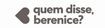 QuemDisseBerenice
