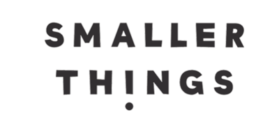 Smaller Things