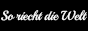 So riecht die Welt