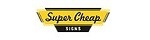 Super Cheap Signs