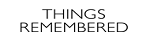 Things Remembered