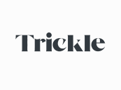 Trickle