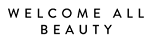 Welcome All Beauty